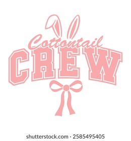 Pastel pink varsity-style typography with the phrase "Cottontail Crew," featuring bunny ears and a cute bow. A fun and festive vector design