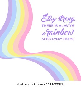 Pastel rainbow background, inspirational quote lettering - Stay strong. LGBTQ colors. Abstract geometric striped pattern, rainbow stripes. Vector illustration. Colorful wave, wavy LGBT flag.