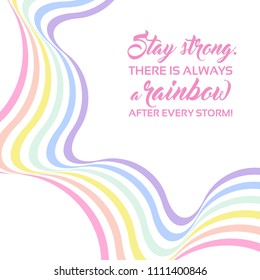 Pastel rainbow background, inspirational quote lettering - Stay strong. LGBTQ colors. Abstract geometric striped pattern, rainbow stripes. Vector illustration. Colorful wave, wavy LGBT flag.