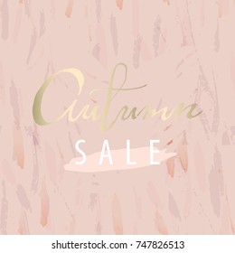 Pastel Universal Gentle card with hand drawn lettering Autumn and gold elements. Vector. Artistic background for advertising,  blog, wedding, anniversary, greeting card, birthday, invitation.