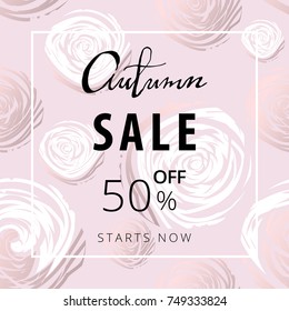 Pastel Universal Gentle card with hand drawn lettering Autumn and rose flowers background. Vector. Artistic background for advertising, wedding, anniversary, greeting card, birthday, invitation.