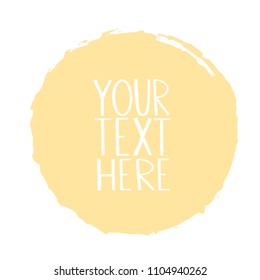 Pastel yellow circular background for text inset. Round stamp with grunge uneven edges. Creative vector element for print or web design with copy space for logo, caption, quote.