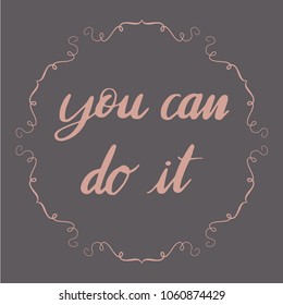 Pastel you can do it lettering background design. Vector graphic illustration