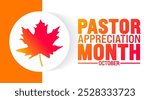 Pastor Appreciation Month background or banner design template is observed every year in October. Holiday concept. Template for card, poster, placard, template.