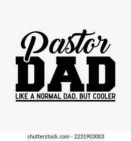 Pastor Dad Like A Normal Dad, But Cooler