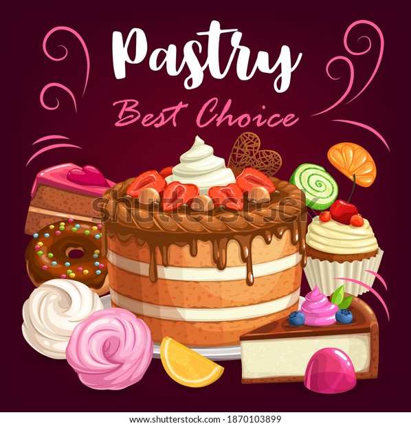 Pastry cakes, desserts and bakery shop sweet\
cupcakes, vector poster. Patisserie desserts menu with sweet\
pastry, chocolate cake, cheesecake, donut with berry muffins,\
souffle biscuits and\
marmalade