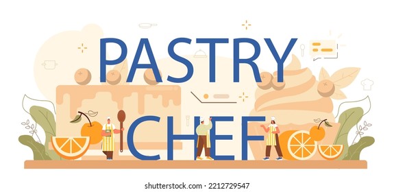 Pastry chef typographic header. Professional confectioner making sweets. Baker cooking a cake for holiday or celebration, cupcakes with frosting and candies. Flat vector illustration