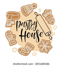Pastry House Hand written Calligraphy Lettering with Christmas gingerbread cookies. Kitchen slogan inscription, banner, vector wall art decor, culinary school emblem, Shop, store