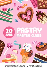 Pastry master class event poster design. Advertising template of culinary course, cooking of confectionery. Layout with candies, sweets, lollipops, cookies, and desserts. Flat vector illustration