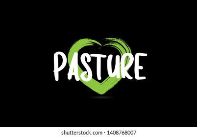 pasture text word on black background with green love heart shape suitable for icon, badge or typography logo design