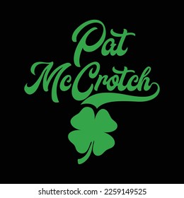 PAT McCROTCH Dirty Adult Irish ST PATRICKS DAY