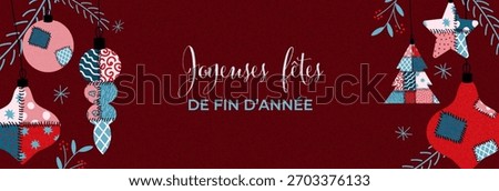 Patchwork Christmas Poster in French. Hand drawn card with stitched patterns on a deep red with branches ornaments, tree, baubles end French text JOYEUSES FETES DE FIN D'ANNEE. Handcrafted style