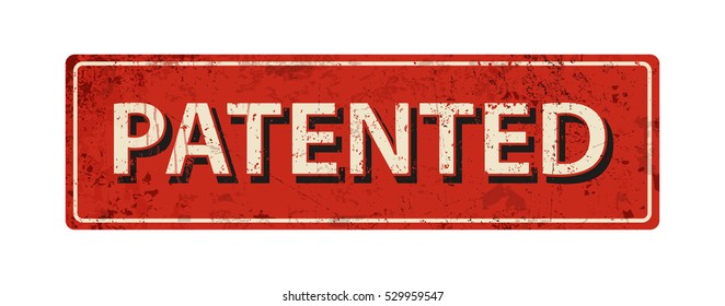 patented - Vector illustration - vintage rusty metal sign