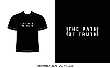 The Path Of Truth T-Shirt Design. Perfect for reminding others by using the t-shirt design