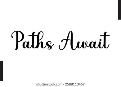 Paths Await Travel Quote Modern Text Typography