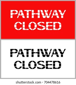 Pathway closed sign.
A warning sign on the obstacle while driving on the road.
