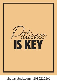"Patience Is Key". Inspirational and Motivational Quotes Vector Isolated on Purple Gradien Background. Suitable For All Needs Both Digital and Print, Example : Cutting Sticker, Poster, and Other.
