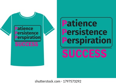 Patience, Persistence, Perspiration t-shirt design