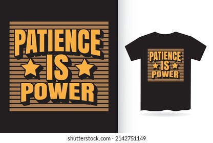 Patience is power lettering design for t shirt