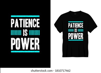 patience is power typography t-shirt design. Ready to print for apparel, poster, illustration. Modern, simple, lettering t shirt vector