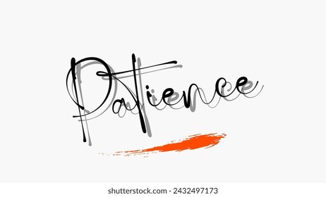 Patience text typography on white background. Inspirational and motivational quotes typography designs: for prints, posters, cards, t shirt, coffee mug hoodies etc. 