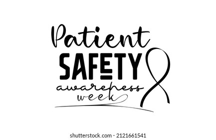 Patient Safety Awareness Week. Health Awareness Brush Calligraphy Concept Vector Template For Banner, Card, Poster, Background.