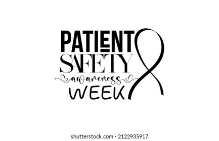 Patient Safety Awareness Week. Health Awareness Brush Calligraphy Concept Vector Template For Banner, Card, Poster, Background.