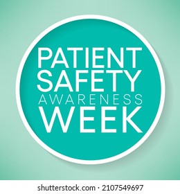 Patient safety awareness week is observed every year in March, to increase awareness about patient safety among health professionals, patients, and families. Vector illustration