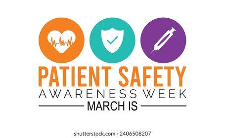 Patient safety awareness week is observed every year in March. Holiday, poster, card and background vector illustration design.