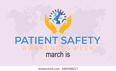 Patient safety awareness week is observed every year in March. Holiday, poster, card and background vector illustration design.