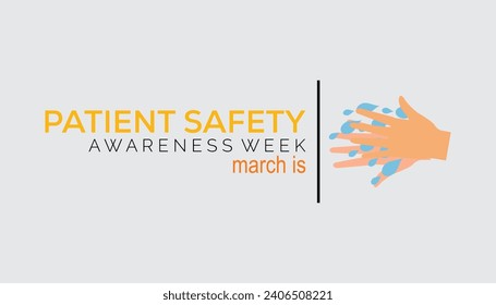 Patient safety awareness week is observed every year in March. Holiday, poster, card and background vector illustration design.