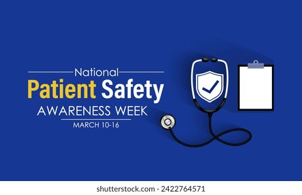 Patient safety awareness week is observed every year in March. That is serves as a  awareness promoting and Improvement patient safety practices. Banner poster, flyer and Banner, background design.
