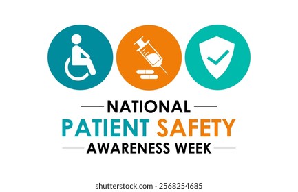 Patient safety awareness week is observed every year in March. Patient Safety Awareness  is observed to increase patient and health professional awareness. Design for banner, cards, prints. Eps 10.