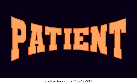 Patient Vector Typography Design For Tshirt, Streetwear, poster, and etc