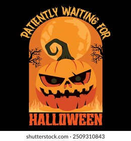 PATIENTLY WAITING FOR HALLOWEEN T shirt design vector. Typography, Illustration Halloween t shirt design. Spooky, Ghost t shirt design for Halloween day. Halloween Vector Design.