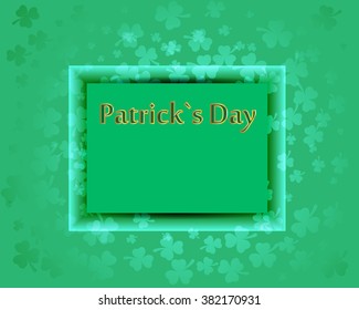 Patrick`s Day clover background/ green frame