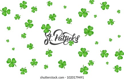 Patrick's Day. Clover shamrock leaves background and St. Patrick's lettering. St. Patricks Day background