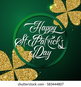 Patrick's day greeting poster with lettering text sign happy saint Patricks day, glitter clover leaves, green round shape frame isolated on green grunge background. Vector illustration