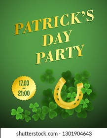 Patricks Day party festive poster design. Inscription with clover leaves and golden horseshoe on green background. Can be used for postcards, invitations, greeting cards