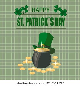 Patrick's Day. A pot of gold coins. The green hat. Two clovers. Happy St. Patrick's Day, inscription. On a checkered background in the Irish style. Vector illustration