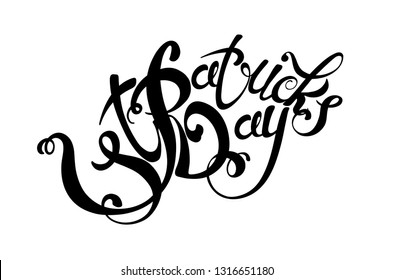 Patrick's Day. The text in  calligraphy text, isolated on background.  