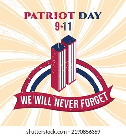 Patriot Day 11 septembre Illustration vectorielle de l'affiche. 9 11 Etats-Unis Abstract Retro Sunburst texture design. Nous N'Oublierons Jamais. World Trade Center ou Twin Towers. Carte de voeux, message sur les réseaux sociaux, site web