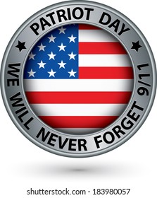 Patriot Day the 11th of september silver label, we will never forget you, vector illustration 