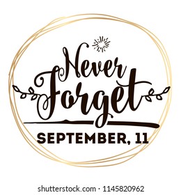 Patriot day. 11th of september. We Will Never Forget. Vector illustration. Typography. Design for postcard, flyer, poster, banner or t-shirt. 9-11 logo.