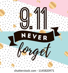 Patriot day. 11th of september. We Will Never Forget. Vector illustration. Typography. Design for postcard, flyer, poster, banner or t-shirt. 9-11 logo.