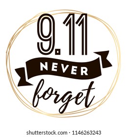 Patriot day. 11th of september. We Will Never Forget. Vector illustration. Typography. Design for postcard, flyer, poster, banner or t-shirt. 9-11 logo.