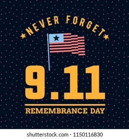 Patriot day. 11th of september. We Will Never Forget. Vector illustration. Typography. Design for postcard, flyer, poster, banner or t-shirt. 9-11 logo.