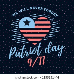 Patriot day. 11th of september. We Will Never Forget. Vector illustration. Typography. Design for postcard, flyer, poster, banner or t-shirt. 9-11 logo.