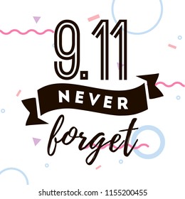 Patriot day. 11th of september. We Will Never Forget. Vector illustration. Typography. Design for postcard, flyer, poster, banner or t-shirt. 9-11 logo.