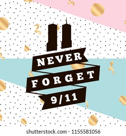 Patriot day. 11th of september. We Will Never Forget. Vector illustration. Typography. Design for postcard, flyer, poster, banner or t-shirt. 9-11 logo.